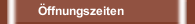 Öffnungszeiten