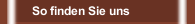 So finden Sie uns